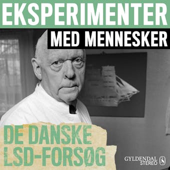 Eksperimenter med mennesker - De danske LSD forsøg - undefined