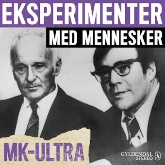 Eksperimenter med mennesker - MK-Ultra - Gyldendal Stereo