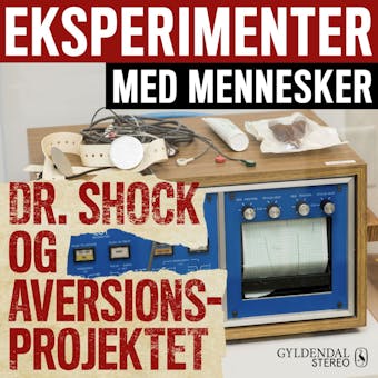Eksperimenter med mennesker - Dr. Shock og aversionsprojektet - undefined