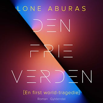 Den frie verden: En first world-tragedie - Lone Aburas