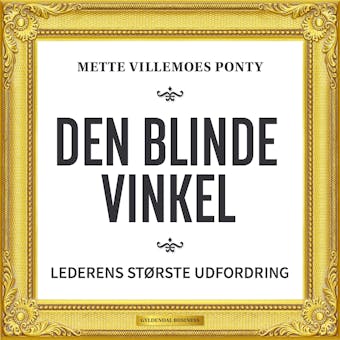 Den blinde vinkel: Lederens største udfordring - Mette Villemoes Ponty