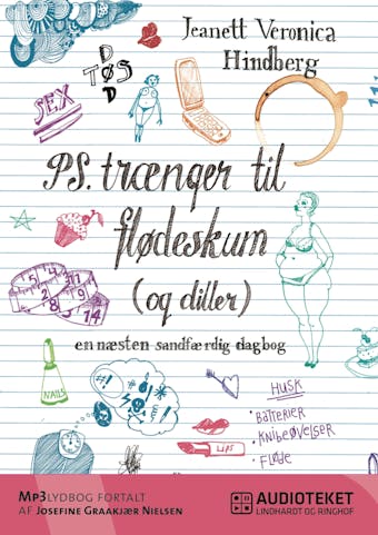 PS. Trænger til flødeskum (og diller): En næsten sandfærdig dagbog - Jeanett Veronica Hindberg