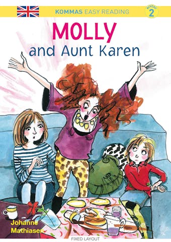 Kommas Easy Reading: Molly and Aunt Karen - niv. 2 - Johanne Mathiasen