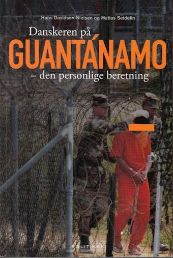 Danskeren på Guantánamo - Hans Davidsen-Nielsen og Matias Seidelin