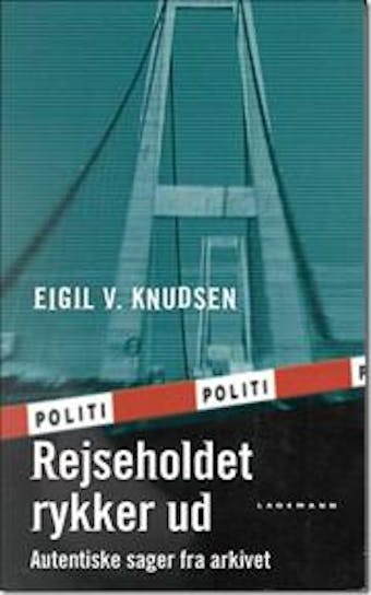 Rejseholdet rykker ud - Autentiske sager fra arkivet