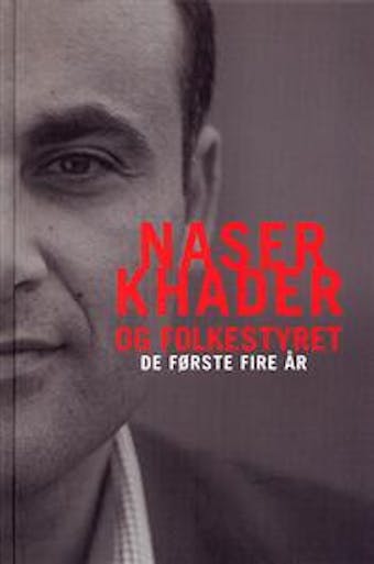 Naser Khader og Folkestyret - De første fire år - undefined