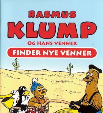 Rasmus Klump og hans venner - Finder nye venner - Vilhelm Hansen, Carla Hansen, Per Sanderhage