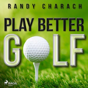 Play Better Golf - Randy Charach