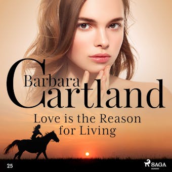Love is the Reason for Living (Barbara Cartland’s Pink Collection 25) - Barbara Cartland