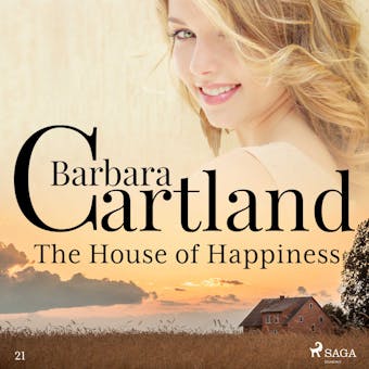 The House of Happiness (Barbara Cartland's Pink Collection 21) - Barbara Cartland