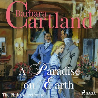 A Paradise on Earth (Barbara Cartland's Pink Collection 16) - Barbara Cartland