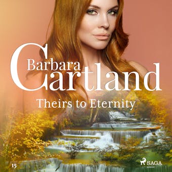 Theirs to Eternity (Barbara Cartland’s Pink Collection 15) - Barbara Cartland