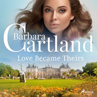 Love Became Theirs (Barbara Cartland’s Pink Collection 9) - Barbara Cartland