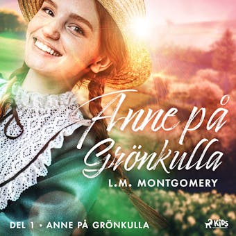 Anne på Grönkulla - Lucy Maud Montgomery