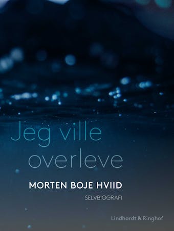 Jeg ville overleve - Morten Boje Hviid