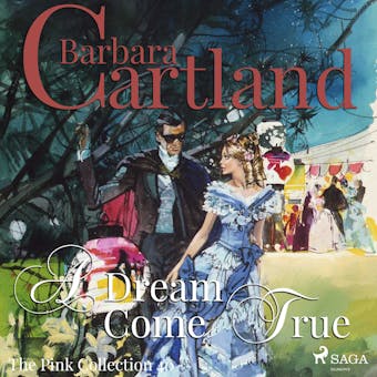A Dream Come True (Barbara Cartland's Pink Collection 40) - Barbara Cartland