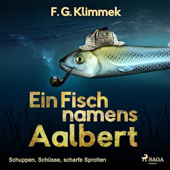Ein Fisch namens Aalbert - Schuppen, Schüsse, scharfe Sprotten - undefined