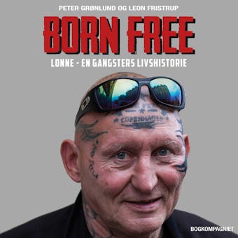 Born free. Lonne - en gangsters livshistorie - undefined