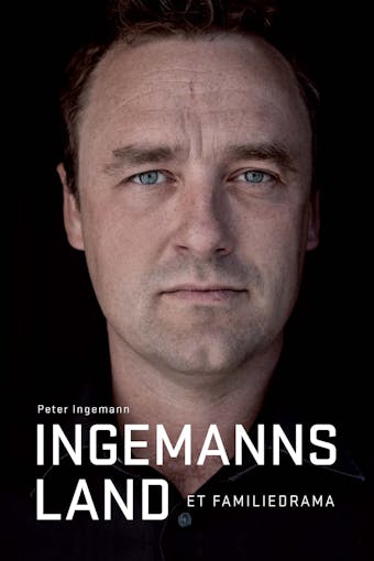 Ingemanns land: et familiedrama - Anette Vestergaard, Peter Ingemann