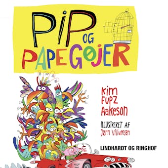 Pip og papegøjer - Kim Fupz Aakeson
