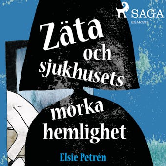 Zäta och sjukhusets mörka hemlighet - Elsie Petrén