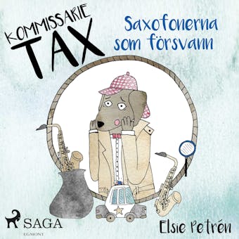 Kommissarie Tax: Saxofonerna som försvann - Elsie Petrén