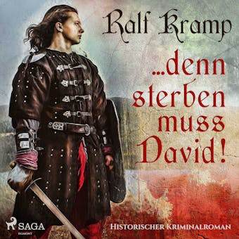 ... denn sterben muss David!: Historischer Kriminalroman - Ralf Kramp
