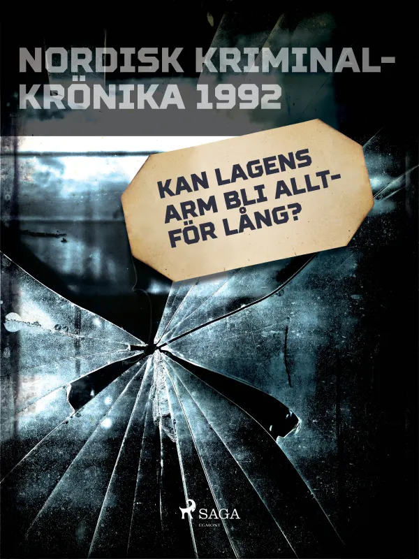 Kan lagens arm bli alltför lång?