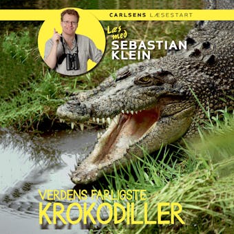 LÃ¦s med Sebastian Klein - Verdens farligste krokodiller - Sebastian Klein
