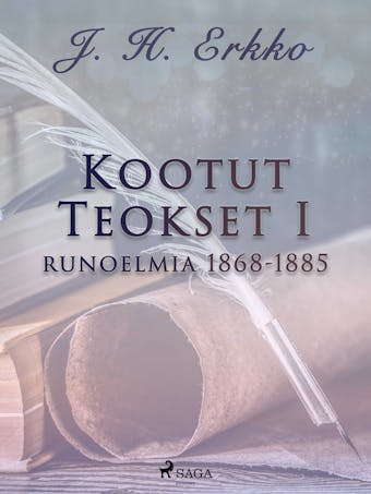 Kootut Teokset I: runoelmia 1868-1885 - undefined