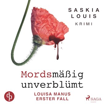 Mordsmäßig unverblümt: Louisa Manus erster Fall - Saskia Louis