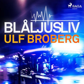 Blåljusliv - Ulf Broberg
