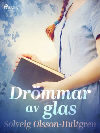 Drömmar av glas - Solveig Olsson Hultgren