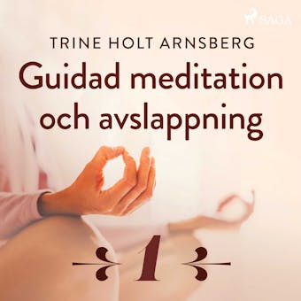 Guidad meditation och avslappning - Del 1 - Trine Holt Arnsberg