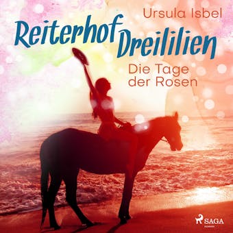 Reiterhof Dreililien 2 - Die Tage der Rosen - Ursula Isbel