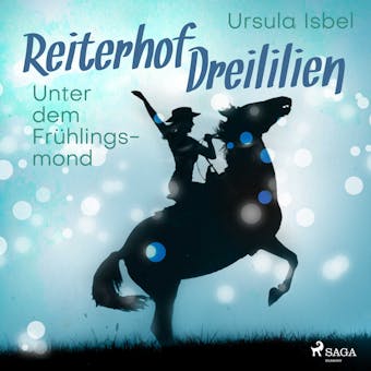 Reiterhof Dreililien 9 - Unter dem Frühlingsmond - Ursula Isbel