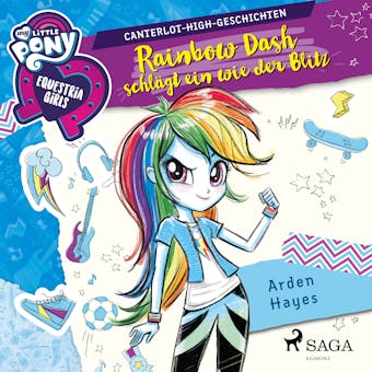 My Little Pony - Equestria Girls - Rainbow Dash schlägt ein wie der Blitz - Arden Hayes