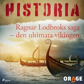 Ragnar Lodbroks saga – den ultimata vikingen - – Orage