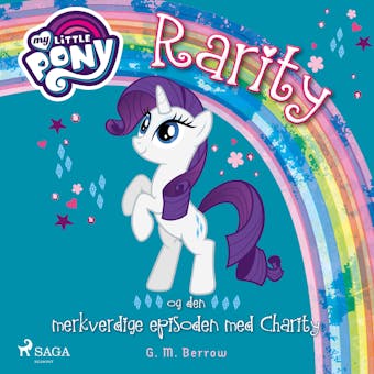 My Little Pony - Rarity og den merkverdige episoden med Charity - G. M. Berrow
