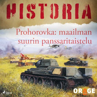 Prohorovka: maailman suurin panssaritaistelu - Orage