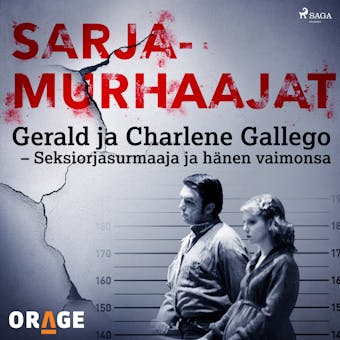 Gerald ja Charlene Gallego – Seksiorjasurmaaja ja hänen vaimonsa - Orage