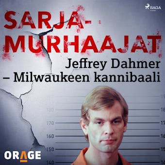 Jeffrey Dahmer – Milwaukeen kannibaali - Orage