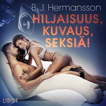 Hiljaisuus, kuvaus, seksiä! - eroottinen novelli - B. J. Hermansson