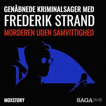 Genåbnede kriminalsager med Frederik Strand - Morderen uden samvittighed - Moxstory Aps