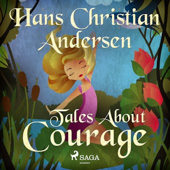 Tales About Courage - Hans Christian Andersen
