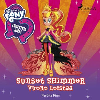 My Little Pony - Equestria Girls - Sunset Shimmerin vuoro loistaa - Perdita Finn