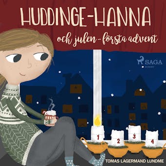Huddinge-Hanna och julen - första advent - undefined