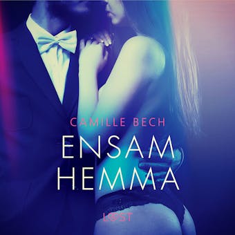 Ensam hemma - erotisk novell - Camille Bech