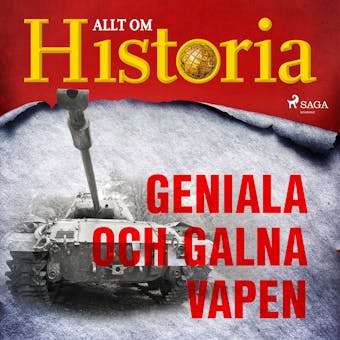 Geniala och galna vapen - Allt Om Historia