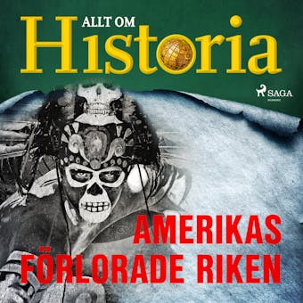 Amerikas förlorade riken - Allt Om Historia